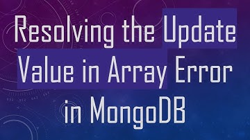 Resolving the Update Value in Array Error in MongoDB