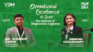 Operational Excellence at Scale: The Science of Diagnostics Logistics | BIG IDEA with Sushant Swain