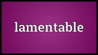 Lamentable Meaning