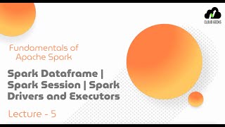 Celebrity Lecture - 5 | deep dive into spark fundamentals | spark session | spark context Wealth