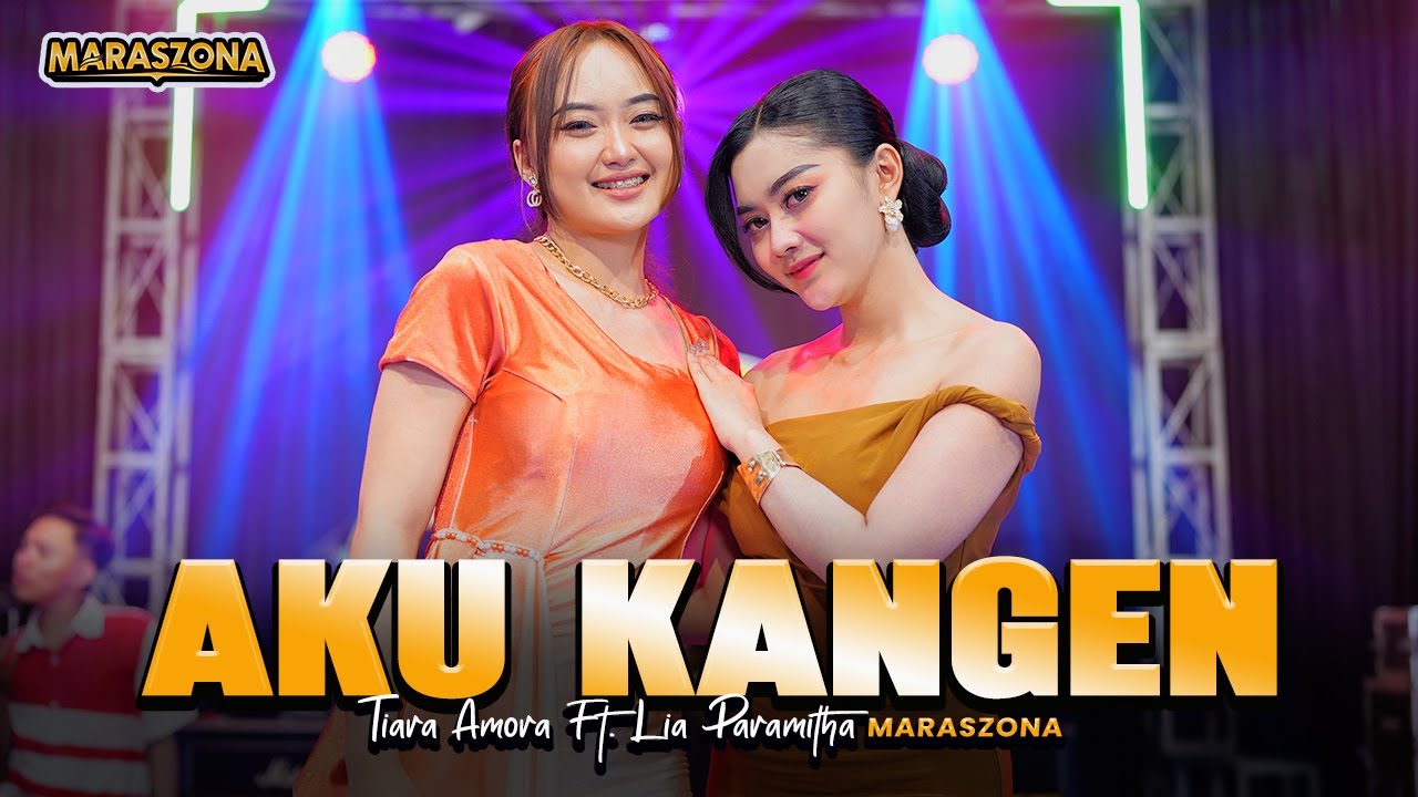 AKU KANGEN - TIARA AMORA FT. LIA PARAMITHA | MARASZONA (Ofiicial Music Video)