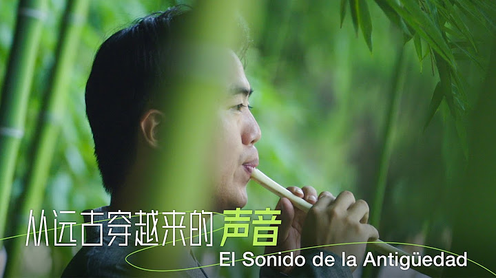Documental de CGTN "De la Gran Muralla a Machu Picchu" | El sonido de la antigüedad