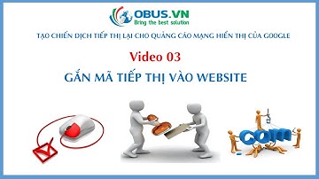 Video 03 - Gắn thẻ tiếp thị lại vào Website