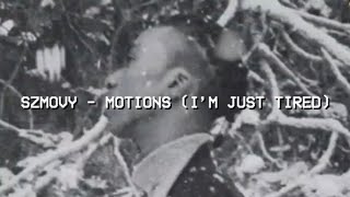 SZMOVY - motions (i'm jus tired) (OFFICIAL LYRIC VIDEO)