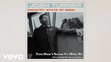 Josh Turner - You Don't Seem To Miss Me (Official Audio) ft. Runaway June