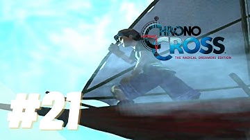 Chrono Cross: The Radical Dreamers Edition - Gameplay Walkthrough - Part 21 [No Commentary]