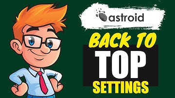 Astroid Tutorial :: How to configure Back to top button In Joomla