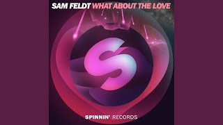 What About The Love - Sam Feldt