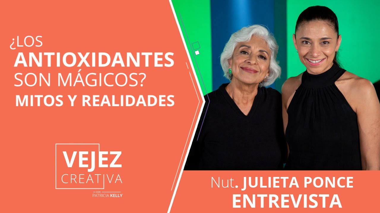 ¿Los Antioxidantes son mágicos? mitos y realidades | Patricia Kelly