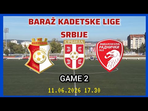 FK NAPREDAK - FK RADNIČKI 1923 Baraž utakmica kadetske lige Srbije 25/26 GAME 2
