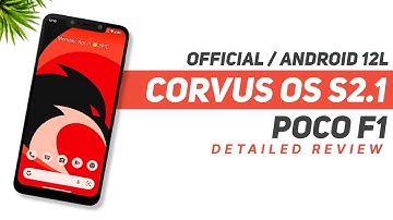 Finally Corvus OS S2.1 Official - Android 12L - Poco F1 - Detailed Review