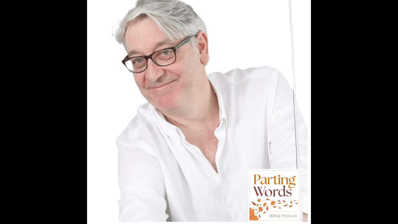 RIP.ie Podcast: Parting Words | Episode 1 — Colm Hayes on Love, Cancer and Grief