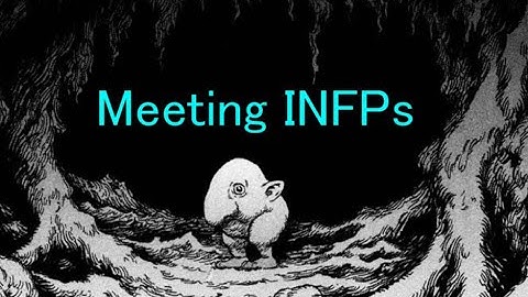 Meeting INFPs (INTP)
