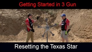 Getting Started in 3 Gun, Resetting the Texas Star, Guns and Gear