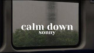 calm down - sonny | lyrics |