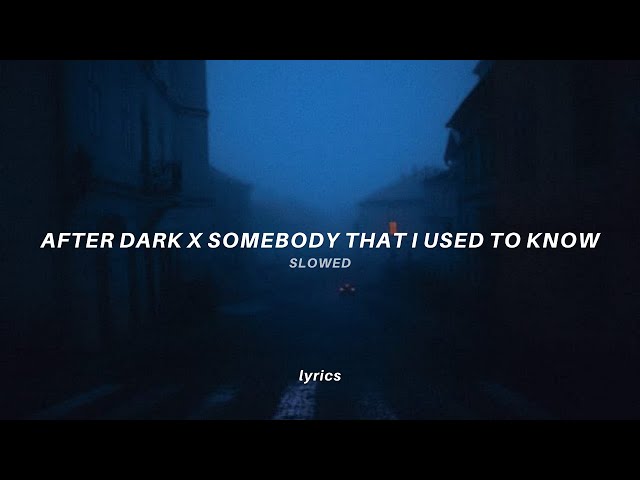 after dark x somebody that I used to know (lyrics) tiktok version | Mr. Kitty x Gotye class=