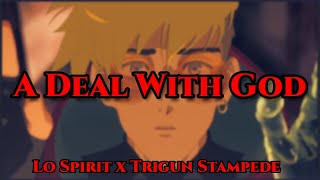 A Deal With God - Trigun Stampede x Running Up That Hill