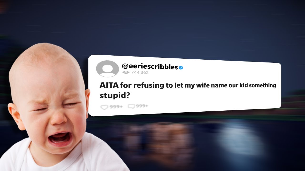 AITA for refusing to let my wife name our kid something stupid? - YouTube