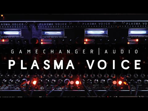 PLASMA VOICE OVERVIEW | GAMECHANGER AUDIO