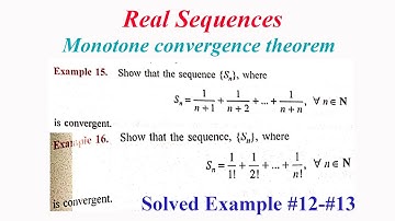 Sequences (Real Analysis) | SE#12-13 | Monotone convergence theorem | 1/n+1...+1/n+n & 1/1!+...+1/n!
