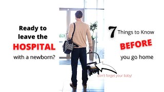 7 Things To Know Before Leaving The Hospital With Your NEWBORN