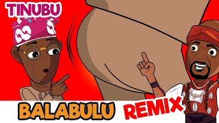 Tinubu - Balabulu Subsidy REMIX Bulaba Babulu Song  - PDAPC - Cartoon - A Townhall different