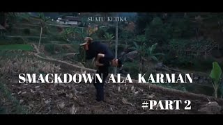 SMACKDOWN ALA KARMAN ~ serial movie ki ahmad