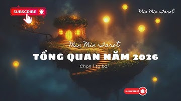 CHỌN 1 TỤ BÀI: TỔNG QUAN NĂM 2026