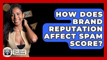 How Does Brand Reputation Affect Spam Score? - TheEmailToolbox.com