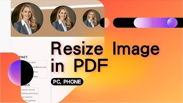 3 Ways to Resize Image in PDF file (Also on PC and Mobile)