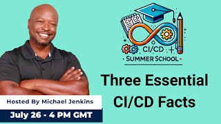 Celebrity CI/CD Summer School, Session 1:  - Three Essential CI/CD Facts Profile
