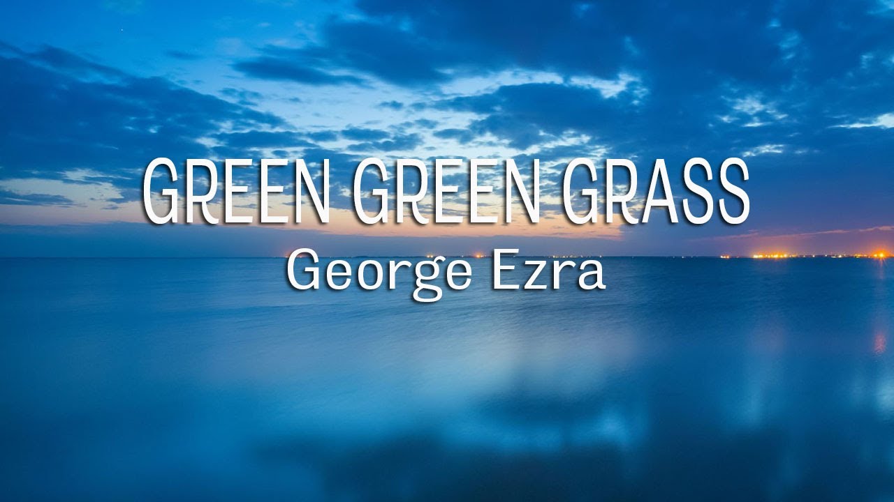 Ezra Green Green Grass (Lyrics) YouTube