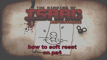 How to quick reset / soft reset on the binding of isaac repentance ps4 or any console (New!)
