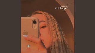 Let It Happen (Cover) - renewwed, capella