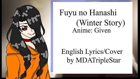 Fuyu no hanashi Winter Story from Given (English Cover by MDATripleStar)