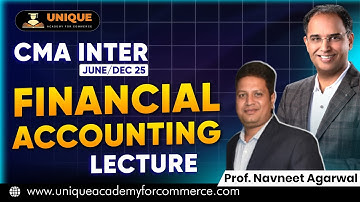 CMA INTER |  LECTURE JUNE/DEC 25 | FINANCIAL ACCOUNTING LEC 8 | PROF. NAVNEET AGARWAL
