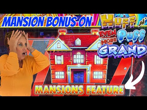 UNBELIEVABLE MANSION BONUS On The ALL NEW HUFF N EVEN MORE PUFF GRAND! $18.75 BET!