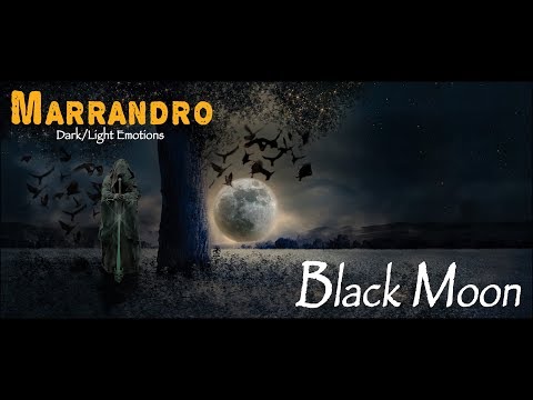 MARRANDRO Black Moon    The soul always finds a way to be heard ...