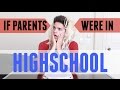 If Parents Were in Highschool | Brent Rivera