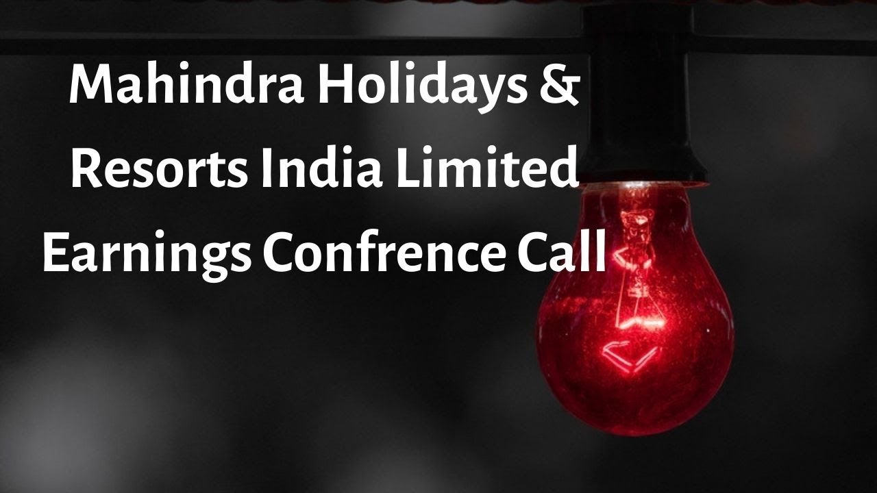 Mahindra Holidays & Resorts India Limited Earnings Concall for Q2FY22 YouTube Mahindra Holidays & Resorts India Limited Earnings Concall for Q2FY22 YouTube