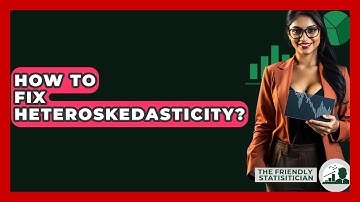 How To Fix Heteroskedasticity? - The Friendly Statistician