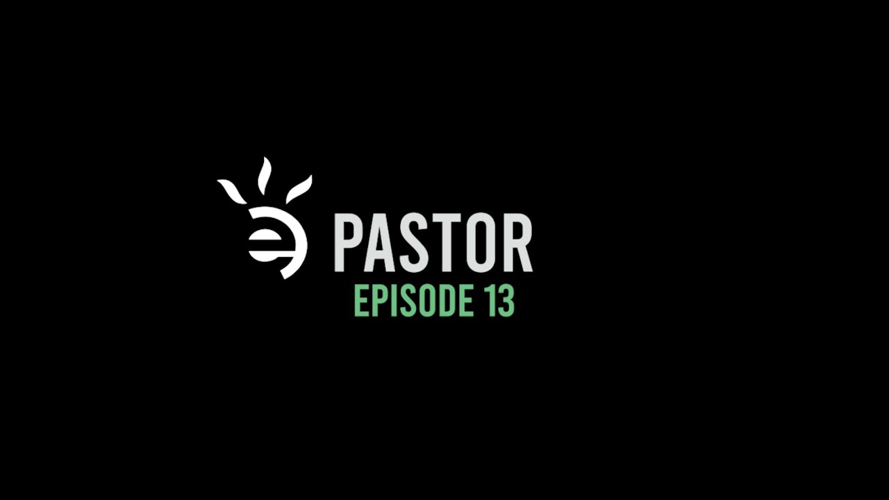 ePASTOR - Episode 13 - YouTube