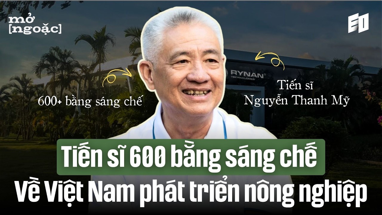 Công nghệ đang mở ra cơ hội tỷ đô cho nền nông nghiệp Việt Nam - TS Nguyễn Thanh Mỹ | mở[ngoặc] ep2