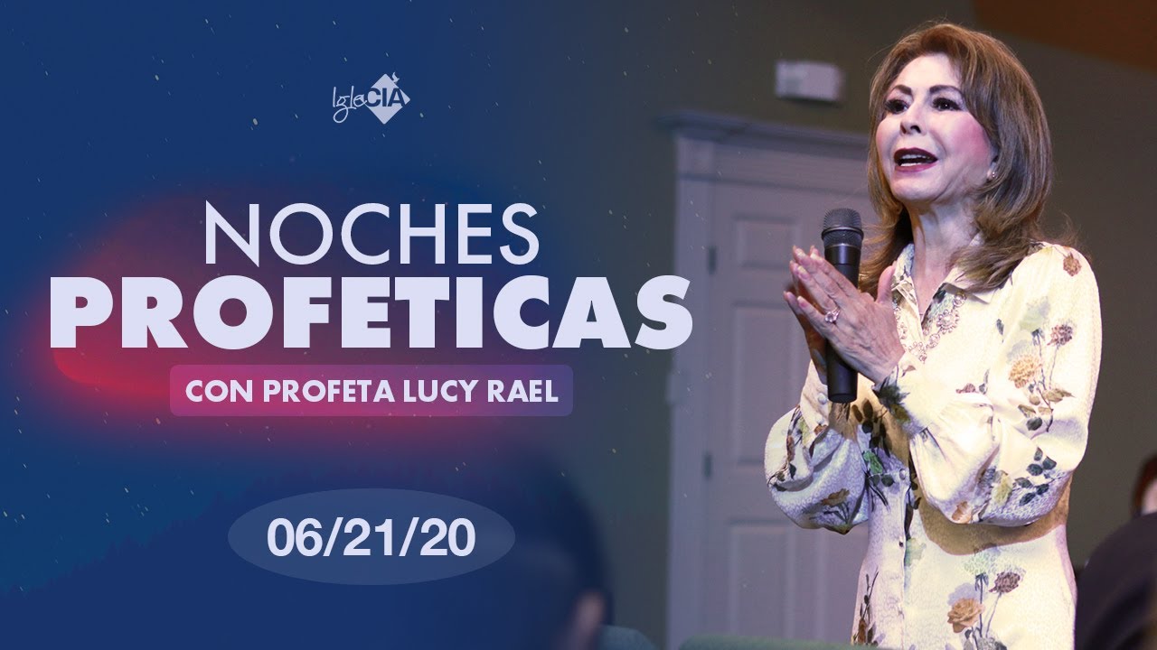 NOCHES PROFETICAS | PROFETA LUCY RAEL | PRIMERA NOCHE - YouTube