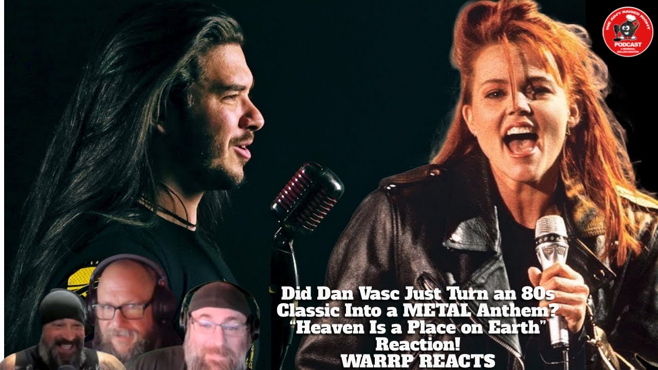 Did Dan Vasc Just Turn an 80s Classic Into a METAL Anthem? “Heaven Is a Place on Earth” Reaction!