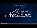 Dreams and Nocturnes | Classical Music