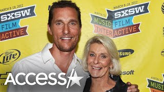 Matthew McConaughey & Mom Open Up About 8-Year Estrangement