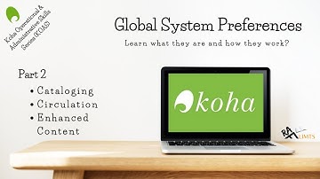 Koha Global System Preferences 2: Configuring Cataloging, Circulation, and Enhanced Content
