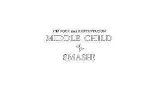 XXXTENTACION - MIDDLE CHILD X SMASH (Mashup)