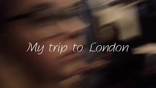 My trip to London